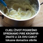 CIJELI ŽIVOT POGREŠNO SPREMAMO PIRE KROMPIR- ZNATE LI ZA OVU CAKU? Iskusne Domaćice Otkrile – KAKO OVO NISMO ZNALE? CIJELI ŽIVOT POGREŠNO SPREMAMO PIRE KROMPIR- ZNATE LI ZA OVU CAKU? Iskusne Domaćice Otkrile – KAKO OVO NISMO ZNALE?