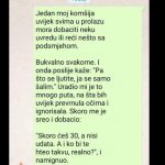 “Jedan moj komšija uvijek svima u prolazu mora dobaciti” “Jedan moj komšija uvijek svima u prolazu mora dobaciti”