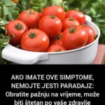 AKO IMATE OVE SIMPTOME, NEMOJTE JESTI PARADAJZ: Obratite Pažnju Na Vrijeme, Može Biti Štetan Po Vaše Zdravlje Share AKO IMATE OVE SIMPTOME, NEMOJTE JESTI PARADAJZ: Obratite Pažnju Na Vrijeme, Može Biti Štetan Po Vaše Zdravlje Share