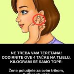 NE TREBA VAM TERETANA! DODIRNITE OVE 4 TAČKE NA TIJELU, KILOGRAMI SE SAMO TOPE: Žene Poludjele Za Ovim Trikom, DJELUJE 100% NE TREBA VAM TERETANA! DODIRNITE OVE 4 TAČKE NA TIJELU, KILOGRAMI SE SAMO TOPE: Žene Poludjele Za Ovim Trikom, DJELUJE 100%